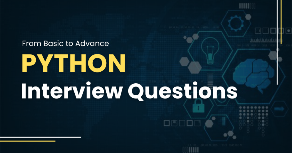python interview questions, python job interview questions, python interview topics python interview questions and answers , python questions, basic questions on python, simple python questions, python developer interview questions, python oops interview questions, python technical interview questions, Data Science, Data Scientist