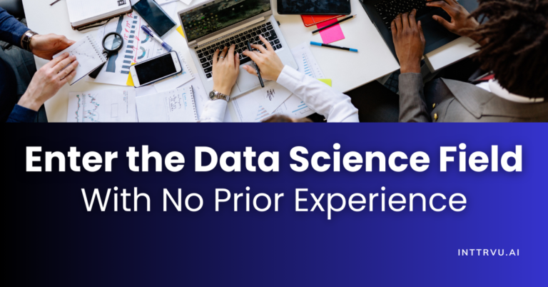 Enter the Data Science Field with No Prior Experience